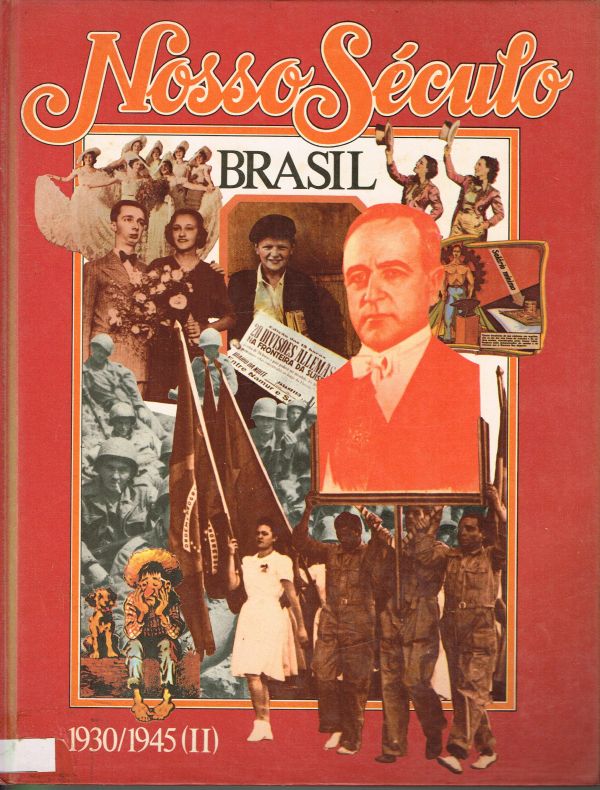 Nosso Século Brasil 1930/1945 - A Era de Vargas - 2ª parte